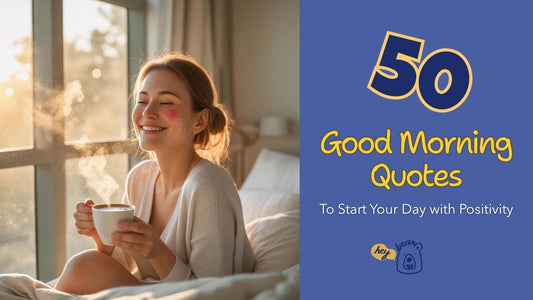 50 Good Morning Quotes to Start Your Day with Positivity