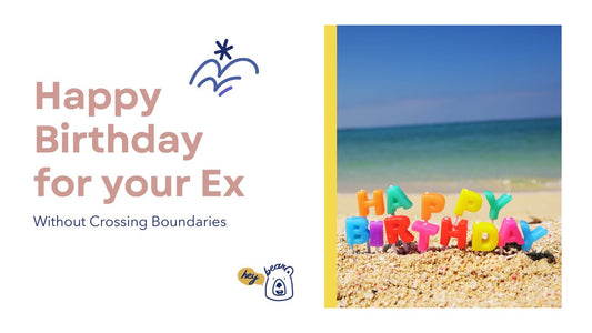 Thoughtful Happy Birthday Messages for Your Ex Without Crossing Boundaries