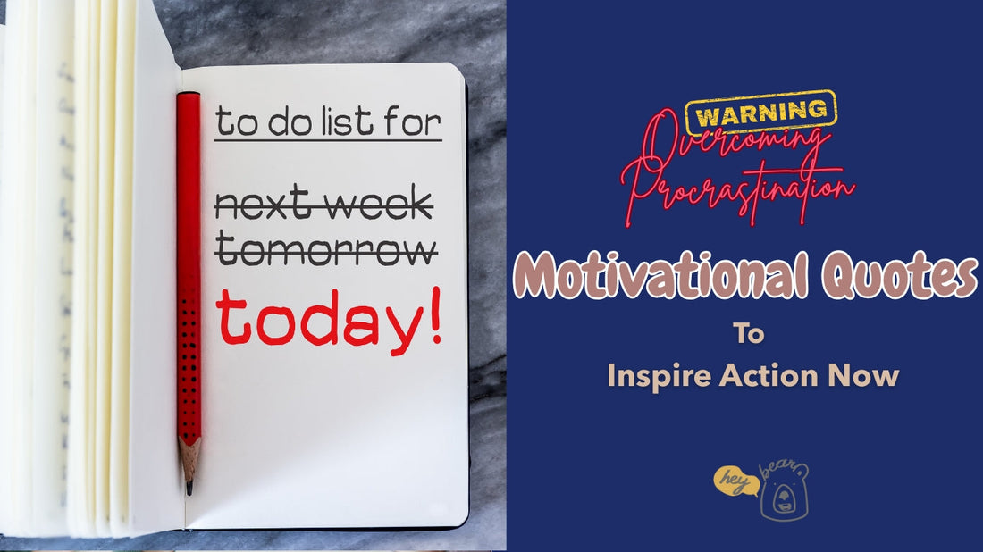 Overcoming Procrastination: 20 Quotes to Inspire Action Now