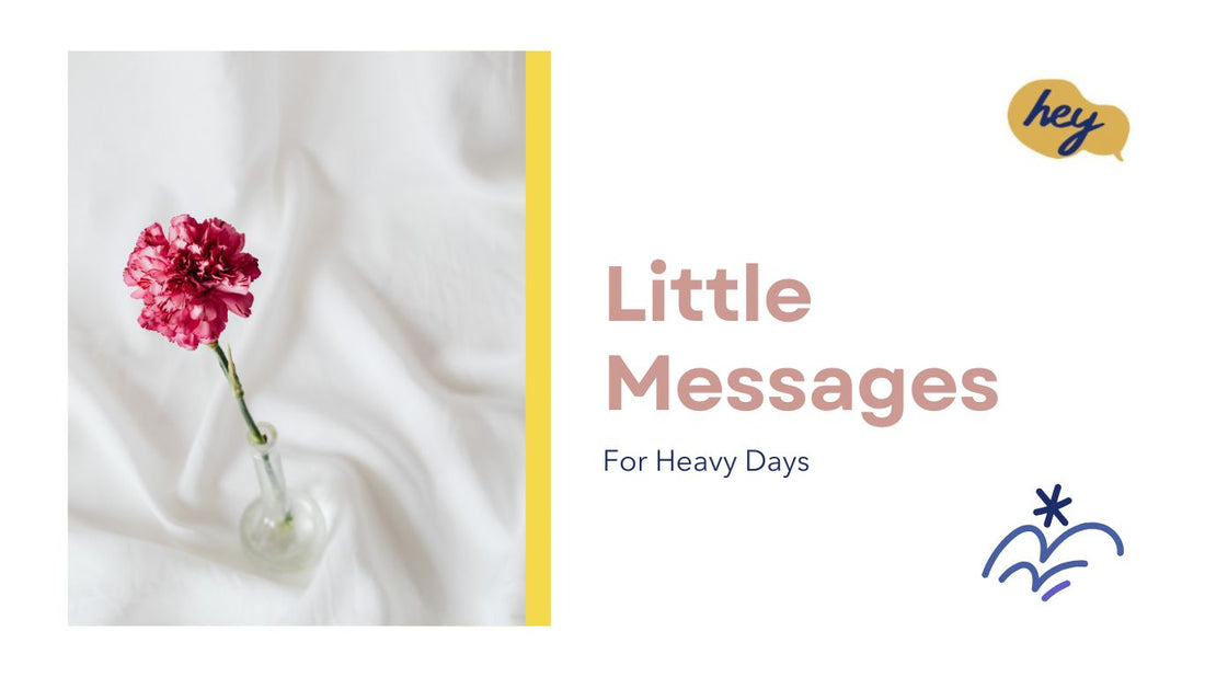 Little Messages for Heavy Days
