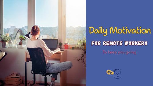 Daily Motivation for Remote Workers: 30 Quotes That Keep You Going