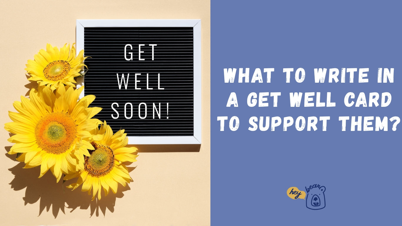 What to Write in a Get Well Card: 40 Thoughtful Ideas – Hey! Bear in Mind